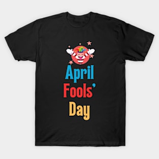 april fools day T-Shirt